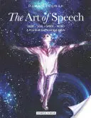 Die Kunst des Sprechens: Körper - Seele - Geist - Wort: Ein praktischer und spiritueller Leitfaden - The Art of Speech: Body - Soul - Spirit - Word: A Practical and Spiritual Guide