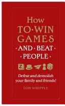 Wie man Spiele gewinnt und Leute schlägt - Besiege und demoliere deine Familie und Freunde! - How to win games and beat people - Defeat and demolish your family and friends!