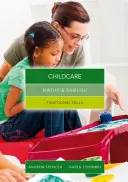 Maths and English for Childcare - Functional Skills (Spencer Andrew (unterrichtet an weiterführenden Schulen in New South Wales und Südaustralien.)) - Maths and English for Childcare - Functional Skills (Spencer Andrew (teaches secondary education in New South Wales and South Australia.))