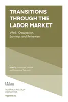 Übergänge auf dem Arbeitsmarkt: Arbeit, Beruf, Einkommen und Ruhestand - Transitions Through the Labor Market: Work, Occupation, Earnings and Retirement