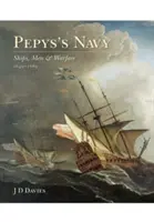 Pepys' Marine: Schiffe, Männer und Kriegsführung 1649-89 - Pepys's Navy: Ships, Men and Warfare 1649-89