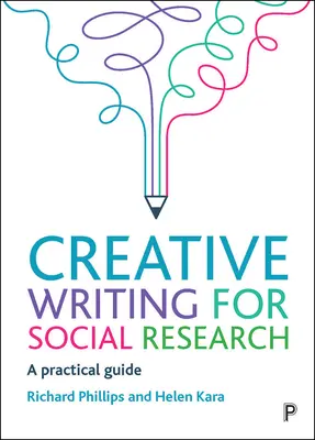 Kreatives Schreiben für die Sozialforschung: Ein praktischer Leitfaden - Creative Writing for Social Research: A Practical Guide