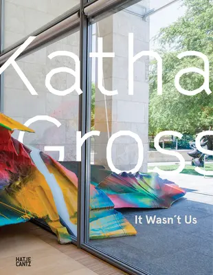Katharina Grosse: Wir waren's nicht - Katharina Grosse: It Wasn't Us