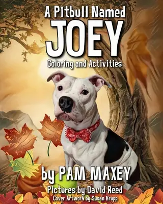 Ein Pitbull namens Joey Mal- und Beschäftigungsbuch - A Pitbull Named Joey Coloring and Activity Book