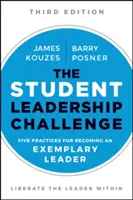 Die Herausforderung für Studentenführerschaft: Fünf Praktiken, um eine vorbildliche Führungskraft zu werden - The Student Leadership Challenge: Five Practices for Becoming an Exemplary Leader