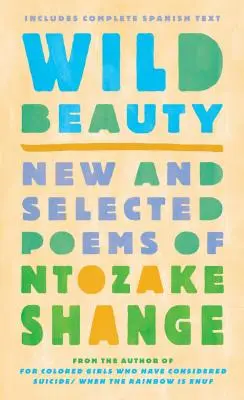 Wilde Schönheit: Neue und ausgewählte Gedichte - Wild Beauty: New and Selected Poems