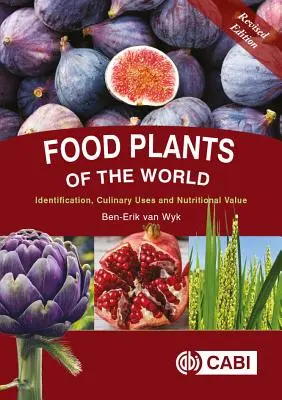 Nahrungspflanzen der Welt: Identifizierung, kulinarische Verwendung und Nährwert - Food Plants of the World: Identification, Culinary Uses and Nutritional Value