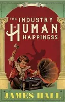 Die Industrie des menschlichen Glücks - Industry of Human Happiness