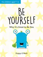 Sei du selbst - Warum es toll ist, du zu sein: Ein Leitfaden für Kinder zur Förderung der Individualität - Be Yourself - Why It's Great to Be You: A Child's Guide to Embracing Individuality