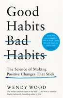 Gute Gewohnheiten, schlechte Gewohnheiten - Die Wissenschaft von den positiven Veränderungen, die haften bleiben - Good Habits, Bad Habits - The Science of Making Positive Changes That Stick