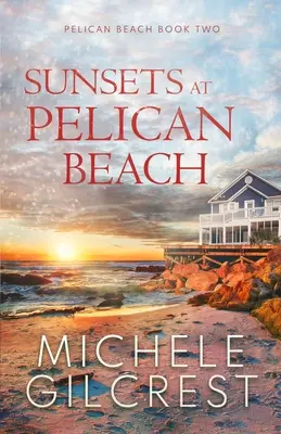 Sonnenuntergänge am Pelican Beach (Pelican Beach-Reihe Buch 2) - Sunsets At Pelican Beach (Pelican Beach Series Book 2)