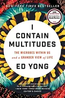 Ich enthalte Vieles: Die Mikroben in uns und eine umfassendere Sicht auf das Leben - I Contain Multitudes: The Microbes Within Us and a Grander View of Life
