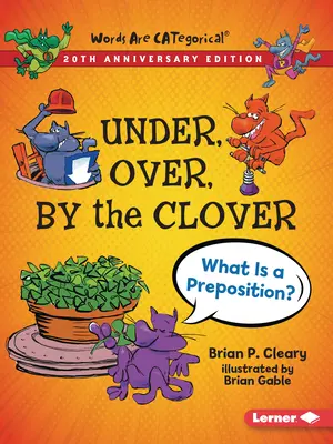 Unter, über, durch den Klee, Ausgabe zum 20-jährigen Jubiläum: Was ist eine Präposition? - Under, Over, by the Clover, 20th Anniversary Edition: What Is a Preposition?