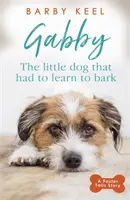 Gabby: Der kleine Hund, der bellen lernen musste - Gabby: The Little Dog that had to Learn to Bark