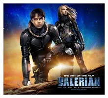 Valerian und die Stadt der Tausend Planeten - Die Kunst des Films - Valerian and the City of a Thousand Planets the Art of the Film