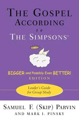 Das Evangelium nach den Simpsons, größer und möglicherweise noch besser! Ausgabe: Leitfaden für das Gruppenstudium - The Gospel According to the Simpsons, Bigger and Possibly Even Better! Edition: Leader's Guide for Group Study