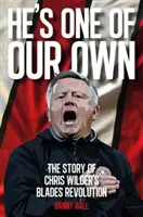 Er ist einer von uns - Die Geschichte von Chris Wilder's Blades Revolution - He's One Of Our Own - The Story Of Chris Wilder's Blades Revolution