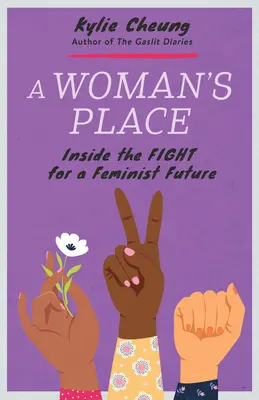 A Woman's Place: Einblicke in den Kampf für eine feministische Zukunft - A Woman's Place: Inside the Fight for a Feminist Future