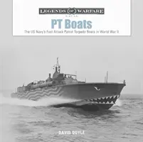 PT-Boote: Die schnellen Angriffs-Patrouillen-Torpedoboote der US-Marine im Zweiten Weltkrieg - PT Boats: The US Navy's Fast Attack Patrol Torpedo Boats in World War II