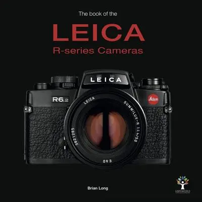 Das Buch zu den Kameras der Leica R-Serie - The Book of the Leica R-Series Cameras