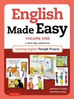 Englisch leicht gemacht, Band eins: Britische Ausgabe: Ein neuer ESL-Ansatz: Englisch lernen durch Bilder - English Made Easy Volume One: British Edition: A New ESL Approach: Learning English Through Pictures