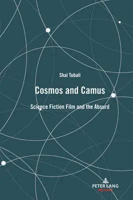 Kosmos und Camus; Science-Fiction-Film und das Absurde - Cosmos and Camus; Science Fiction Film and the Absurd