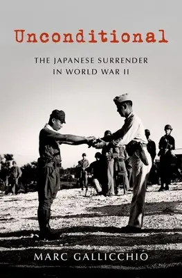 Bedingungslos: Die japanische Kapitulation im Zweiten Weltkrieg - Unconditional: The Japanese Surrender in World War II