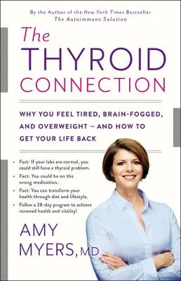 Die Verbindung zur Schilddrüse: Warum Sie sich müde, benebelt und übergewichtig fühlen - und wie Sie Ihr Leben zurückgewinnen können - The Thyroid Connection: Why You Feel Tired, Brain-Fogged, and Overweight -- And How to Get Your Life Back