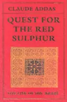 Die Suche nach dem roten Schwefel: Das Leben von Ibn 'Arabi - Quest for the Red Sulphur: The Life of Ibn 'Arabi