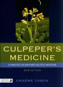 Culpeper's Medizin: Eine Praxis der westlichen Ganzheitsmedizin Neue Ausgabe - Culpeper's Medicine: A Practice of Western Holistic Medicine New Edition