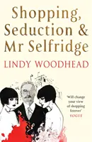 Einkaufen, Verführung und Mr. Selfridge - Shopping, Seduction & Mr Selfridge