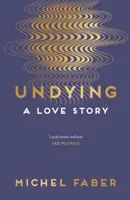 Unsterblich: Eine Liebesgeschichte - Undying: A Love Story