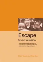 Flucht aus der Ausgrenzung - Ein emotionaler Ansatz zur Unterstützung ausgegrenzter und unzufriedener Schüler in Key Stage 2, 3 und 4 - Escape from Exclusion - An Emotionally Literate Approach to Supporting Excluded and Disaffected Students at Key Stage 2, 3 and 4