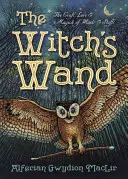 Der Hexenstab: Das Handwerk, die Überlieferung und die Magie von Zauberstäben und Stäben - The Witch's Wand: The Craft, Lore, and Magick of Wands & Staffs