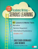 Akademisches Schreiben in Spaßgröße für ernsthaftes Lernen: 101 Lektionen und Mentorentexte - Erzählung, Meinung/Argument und informativ/erläuternd, Klasse 4-9 - Fun-Size Academic Writing for Serious Learning: 101 Lessons & Mentor Texts--Narrative, Opinion/Argument, & Informative/Explanatory, Grades 4-9