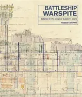 Das Schlachtschiff Warspite: Detailliert nach den Originalplänen der Erbauer - The Battleship Warspite: Detailed in the Original Builder's Plans