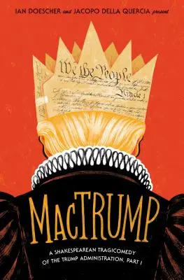 Mactrump: Eine shakespearesche Tragikomödie der Trump-Regierung, Teil I - Mactrump: A Shakespearean Tragicomedy of the Trump Administration, Part I