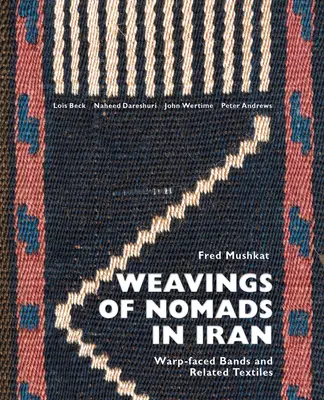 Webarbeiten von Nomaden im Iran: Kettmaschenbänder und verwandte Textilien - Weavings of Nomads in Iran: Warp-Faced Bands and Related Textiles