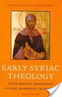 Frühe syrische Theologie: Mit besonderem Bezug auf die maronitische Tradition - Early Syriac Theology: With Special Reference to the Maronite Tradition