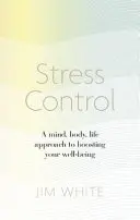 Stresskontrolle - Ein Ansatz für Körper, Geist und Leben zur Steigerung des Wohlbefindens - Stress Control - A Mind, Body, Life Approach to Boosting  Your Well-being