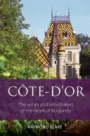 Cote d'Or - Die Weine und Winzer im Herzen des Burgunds - Cote d'Or - The wines and winemakers of the heart of Burgundy