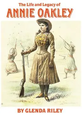 Leben und Vermächtnis von Annie Oakley - Life and Legacy of Annie Oakley