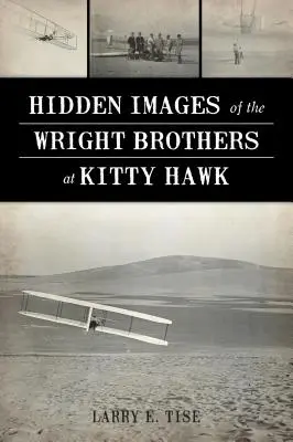 Verborgene Bilder der Gebrüder Wright in Kitty Hawk - Hidden Images of the Wright Brothers at Kitty Hawk