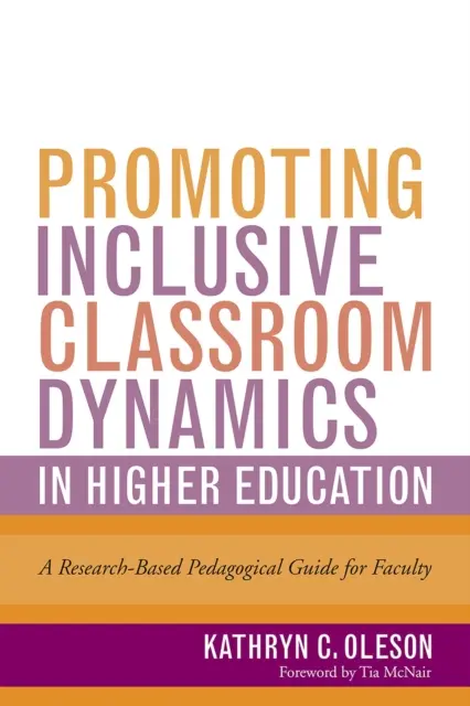 Förderung einer inklusiven Klassendynamik in der Hochschulbildung: Ein forschungsbasierter pädagogischer Leitfaden für Lehrkräfte - Promoting Inclusive Classroom Dynamics in Higher Education: A Research-Based Pedagogical Guide for Faculty