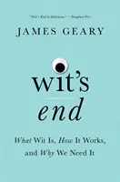 Wit's End: Was Esprit ist, wie er funktioniert und warum wir ihn brauchen - Wit's End: What Wit Is, How It Works, and Why We Need It