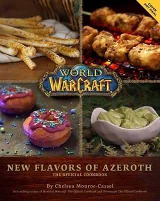 World of Warcraft: Neue Geschmäcker aus Azeroth: Das offizielle Kochbuch - World of Warcraft: New Flavors of Azeroth: The Official Cookbook