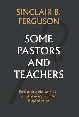 Einige Pastoren und Lehrer - Some Pastors and Teachers