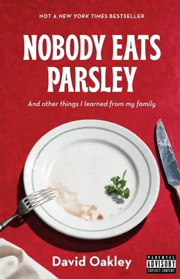 Niemand isst Petersilie: Und andere Dinge, die ich von meiner Familie gelernt habe - Nobody Eats Parsley: And other things I learned from my family