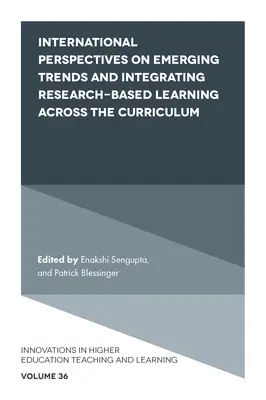 Internationale Perspektiven zu aufkommenden Trends und zur Integration von forschungsbasiertem Lernen in den Lehrplan - International Perspectives on Emerging Trends and Integrating Research-Based Learning Across the Curriculum