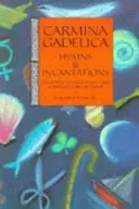 Carmina Gadelica: Hymnen und Beschwörungen - Carmina Gadelica: Hymns and Incantations